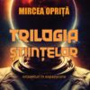 Trilogia Științelor de Mircea Opriță