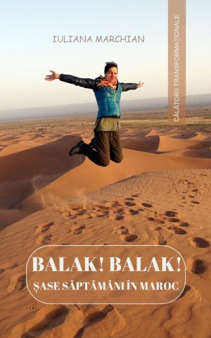 Balak! Balak! - Sase săptămâni în Maroc